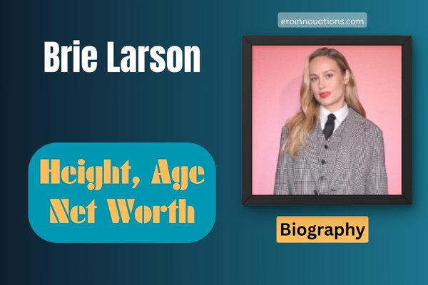 Brie Larson Net Worth, Height and Bio