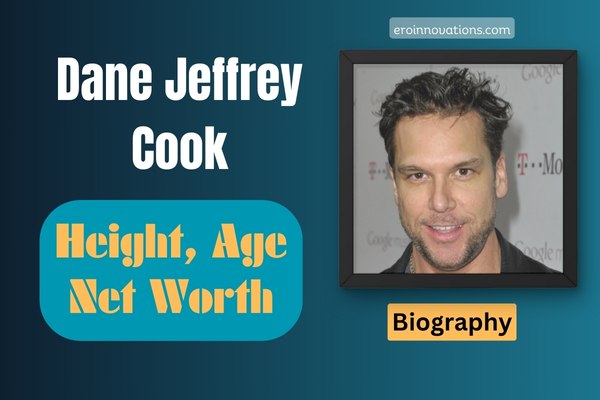 Dane Cook Net Worth, Height and Bio