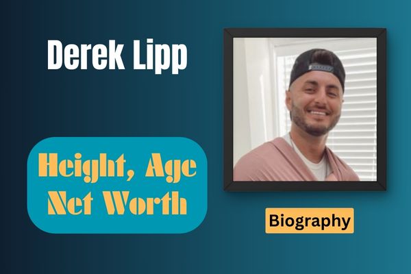 Derek Lipp Net Worth, Height and Bio