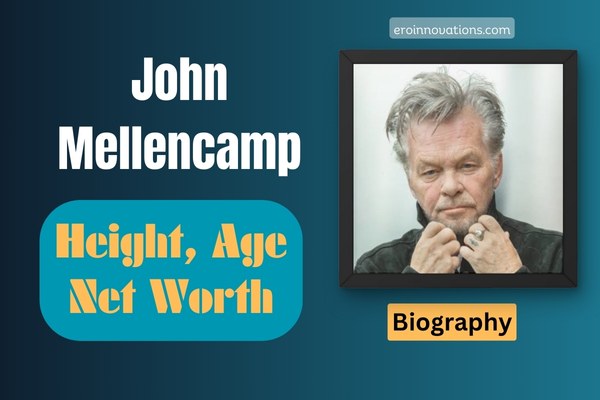 John Mellencamp Net Worth, Height and Bio