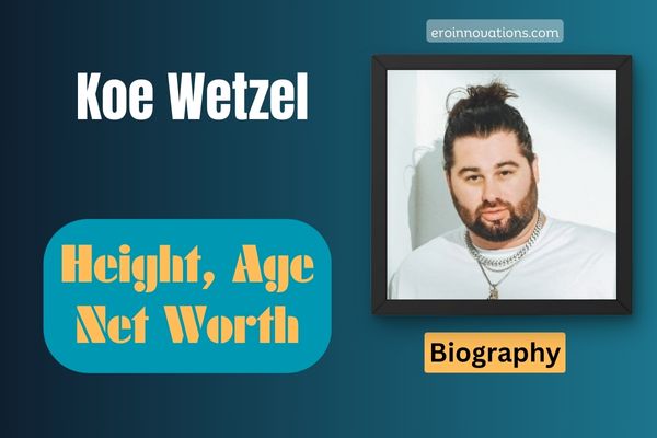 Koe Wetzel Net Worth, Height and Bio