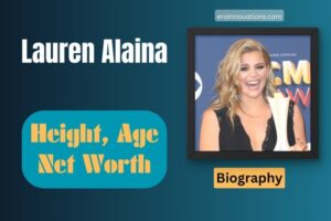 Lauren Alaina Net Worth, Height and Bio
