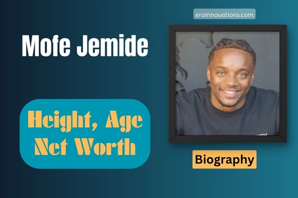 Mofe Jemide Net Worth, Height and Bio