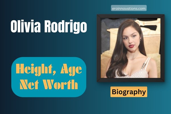 Olivia Rodrigo Net Worth, Height and Bio