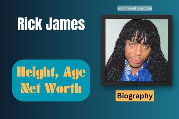 Rick James Net Worth, Height and Bio