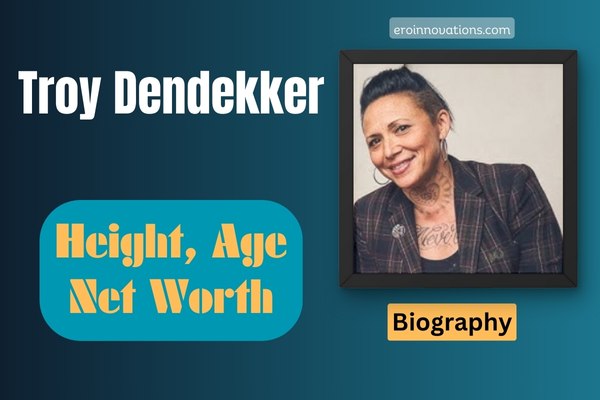 Troy Dendekker Net Worth, Height and Bio