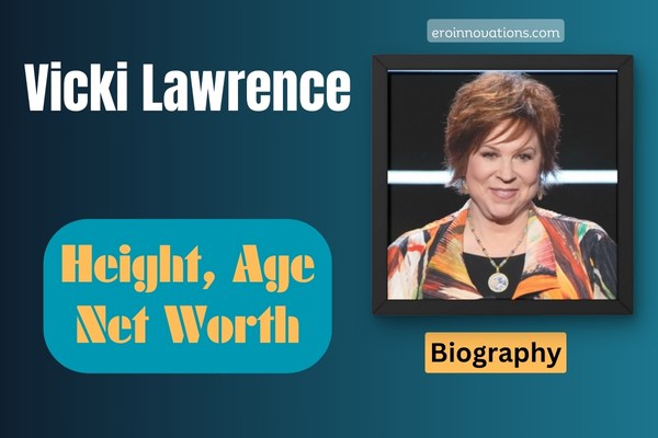 Vicki Lawrence Net Worth, Height and Bio
