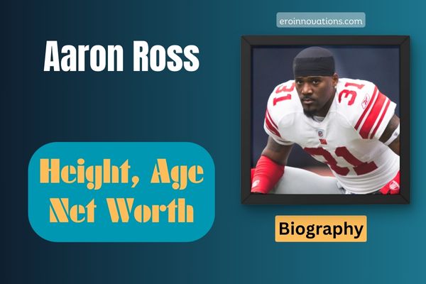 Aaron Ross Net Worth, Height and Bio