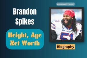 Brandon Spikes Net Worth, Height and Bio