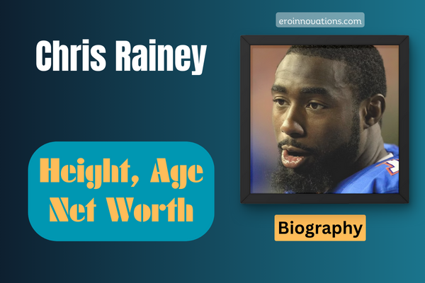 Chris Rainey Net Worth, Height and Bio