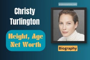 Christy Turlington Net Worth, Height and Bio