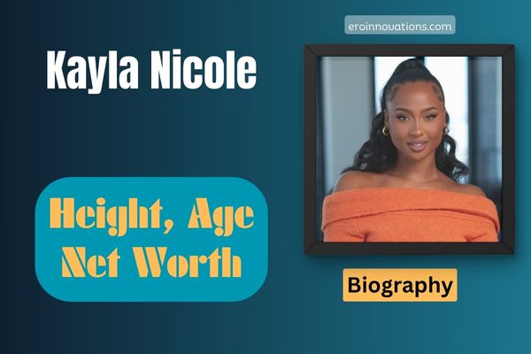 Kayla Nicole Net Worth, Height and Bio