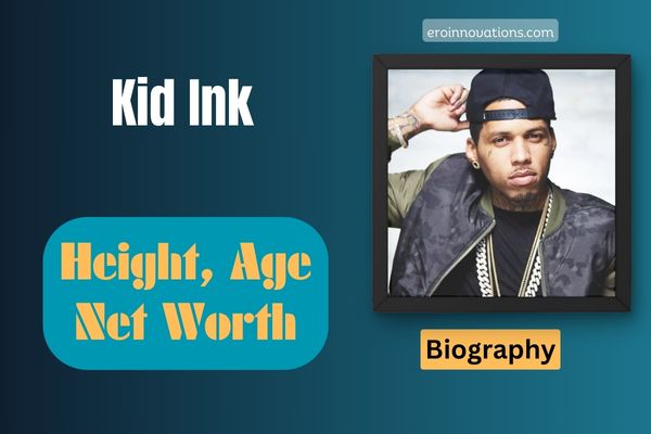 Kid Ink Net Worth, Height and Bio