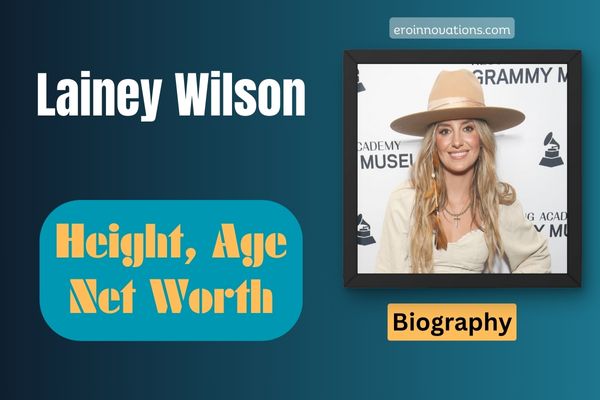Lainey Wilson Net Worth, Height and Bio