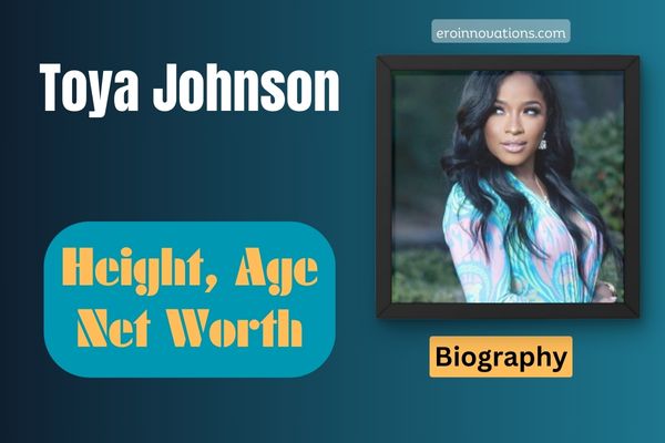 Toya Johnson Net Worth, Height and Bio