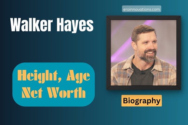 Walker Hayes Net Worth, Height and Bio