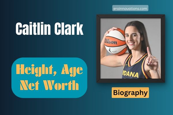 Caitlin Clark Net Worth, Height and Bio