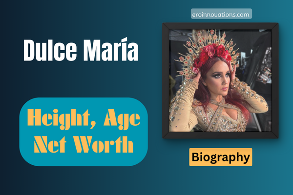 Dulce María Net Worth, Height and Bio
