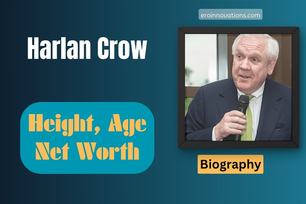 Harlan Crow Net Worth, Height and Bio