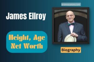James Ellroy Net Worth, Height and Bio