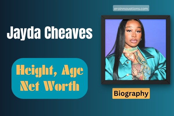 Jayda Cheaves Net Worth, Height and Bio