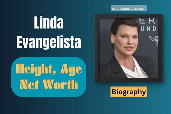 Linda Evangelista Net Worth, Height and Bio