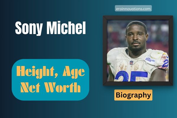Sony Michel Net Worth, Height and Bio