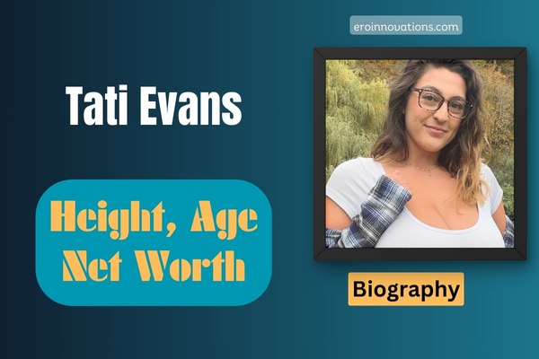 Tati Evans Net Worth, Height and Bio