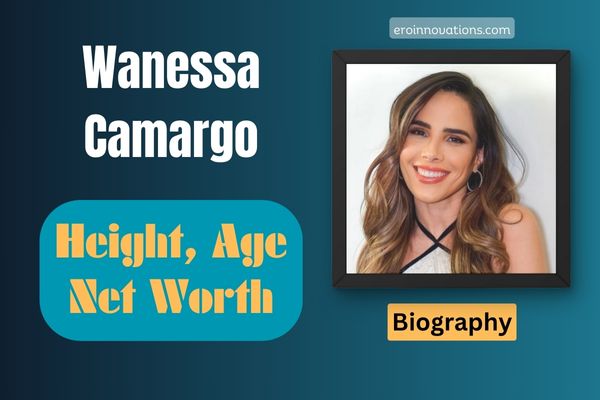 Wanessa Camargo Net Worth, Height and Bio