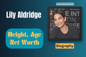 Lily Aldridge Net Worth, Height and Bio