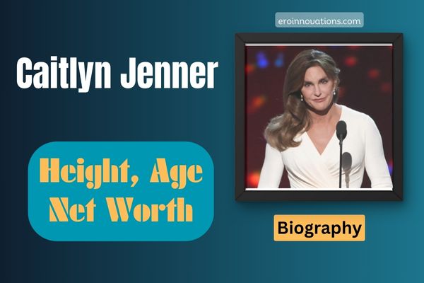 Caitlyn Jenner Net Worth, Height and Bio